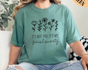 It's Not You It Is My Social Anxiety Shirt, Anxiety Shirt, Mental Health Shirt, Mental Health Awareness Tee, Self Care Shirt, Therapy Shirt