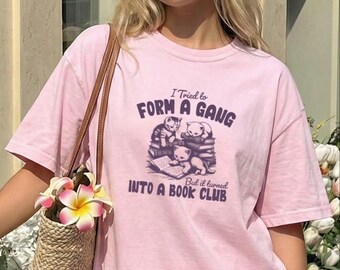 Comfort Colors® I Tried to Form a Gang but It Turned into A Book Club T-Shirt, Reading Shirt, Book Club Sweater, Bookworm Sweatshirt
