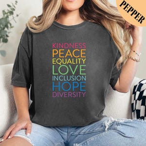 Kindness Shirt, Peace, Love, Equality, Inclusion, Hope, Diversity, Be Kind Shirt, Inclusion Matter Shirt, Comfort Colors Shirt, Pride Shirt