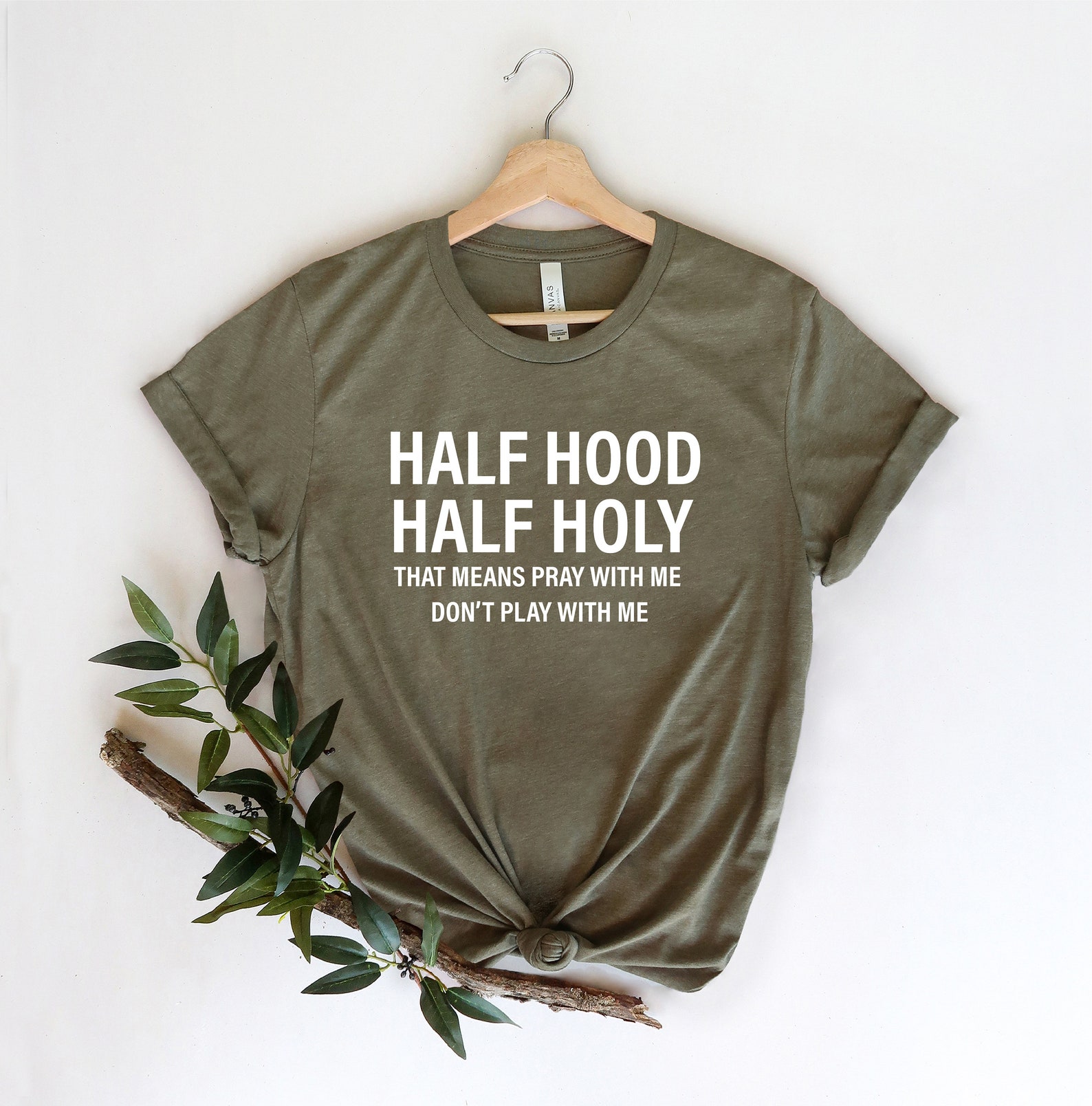 Half Hood Half Holy Holy Shirt That Means Pray With Me Half | Etsy