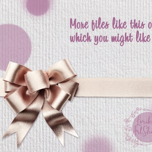 May include: A gold satin ribbon tied into a bow on a white textured background. The background has a subtle pink watercolor effect. The text "More files like this one, which you might like :)" is at the top of the image. The text "Loriks Art Shop" is at the bottom of the image.