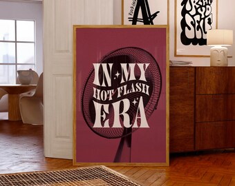 Hot Flash Era Poster: Funny Menopause Art (Digital Download)