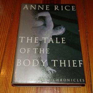 Vintage Anne Rice Tale of the Body Thief 1992 Hardback with Dust Jacket First Edition Vampire Chronicles