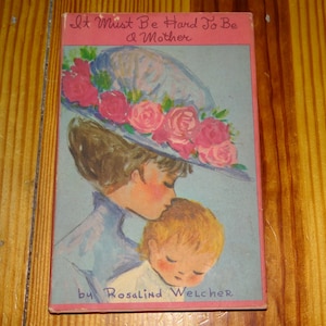 Vintage Bilderbuch It Must Be Hard to Be a Mother by Rosalind Welcher 1968 HB/DJ
