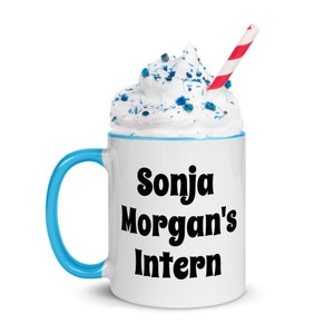 Sonja Morgan Intern Mug, RHONY, Bravo TV Mug, Gift for Bravo Lover