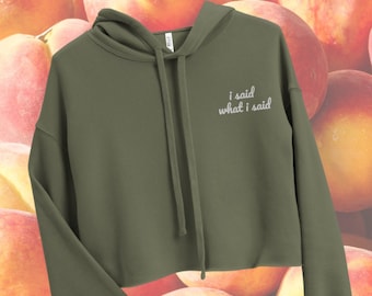 I Said What I Said Cropped Hoodie, Nene Leakes Hoodie, RHOA, Real Housewives Sweatshirt