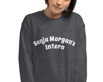Sonja Morgan's Intern Sweatshirt, RHONY, Real Housewives Sweatshirt, Bravo TV Shirt