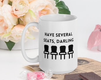 Have Several Seat Mug, RHOA Coffee Mug, Phaedra Parks Mug, Real Housewives of Atlanta