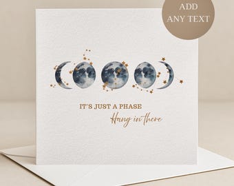 Moon Phase Encouragement Card, Hang in There, Celestial Support Greeting, UK Seller