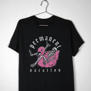 Permanent Vacation | goth shirt, summer goth, alternative clothing, skull beach, skeleton beach, dark humor, flamingo float, skull shirt