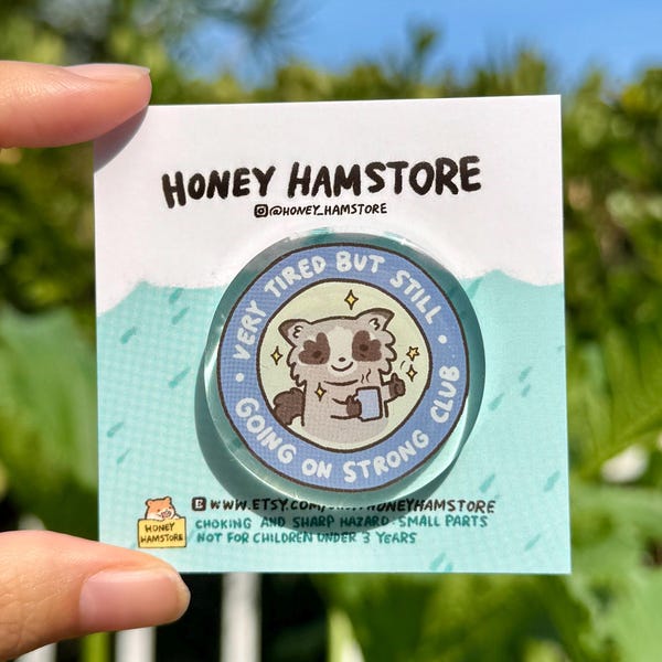 Raccoon Tired Club| Acrylic Pin | Cute Funny Design | Gifts Under 10 | Adorable Kawaii Pins for Backpack Bag Purse Giftable Accessories