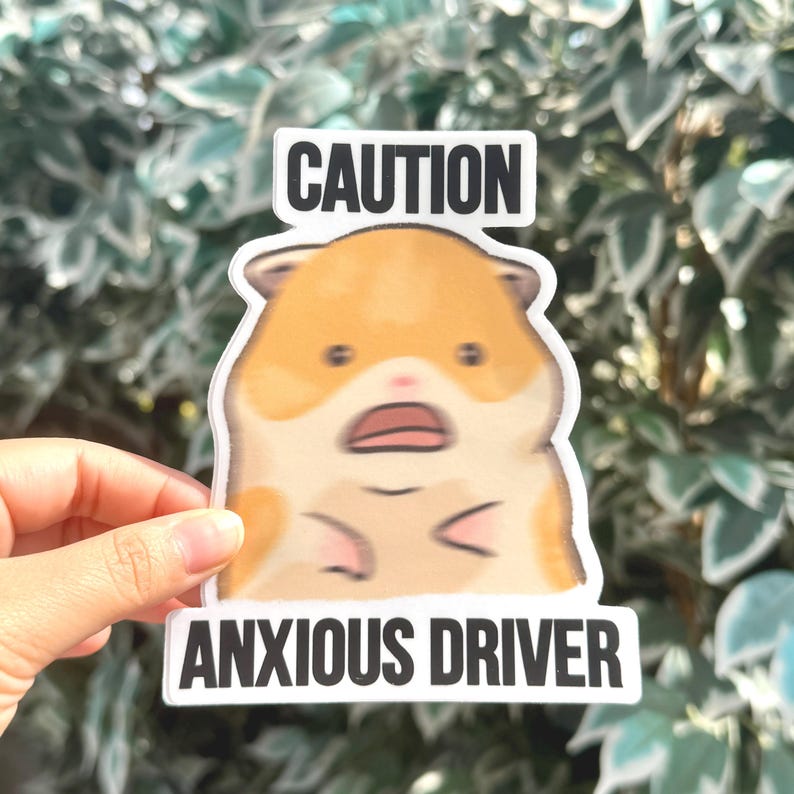 NEW [Weather & Water Proof] Cute Hamster Meme Bumper Sticker | Nervous Anxious | Student Driver | New Driver | Car Decal | Funny Car Sticker image 1