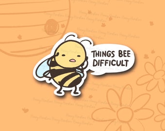 choses difficiles pour les abeilles | autocollant mignon drôle d'abeille | Laminé | autocollant bouteille d'eau | Sticker pour ordinateur portable