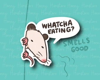 Whatcha Eating? Possum | Funny Sticker | Possum Sticker | Gifts under 10 | Water Resistant | Water Bottle | Laptop | Cute Small Decal