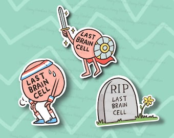 Last Brain Cell Laminated Sticker | Funny Meme Sticker | Gifts Under 5 | Cute Laptop Sticker