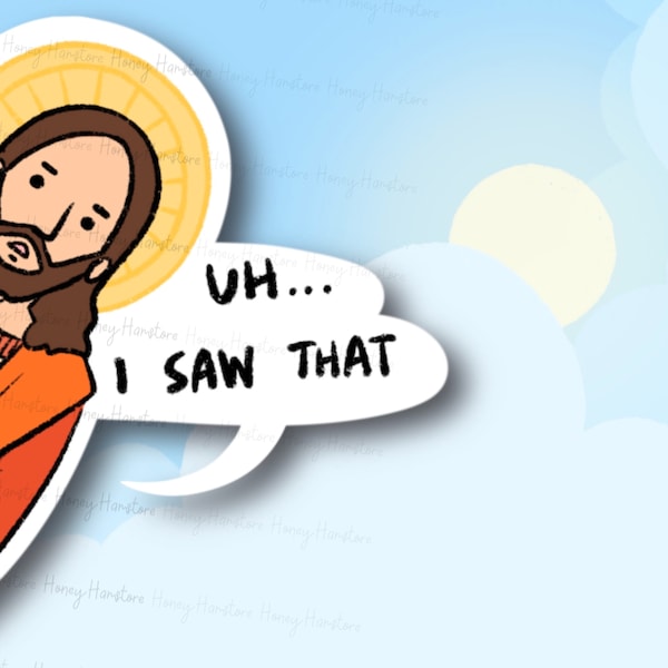 Jesus I Saw That Sticker | Funny Meme Sticker | Cute Laptop Sticker | Gifts Under 5 | Water Resistant Sticker
