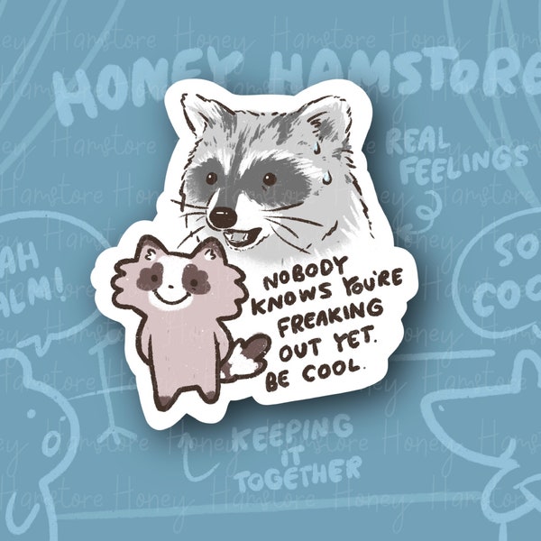 Nobody Knows You're Freaking Out Raccoon | Funny Sticker | Gifts under 10 | Water Resistant Sticker | Laptop Water Bottle Phone Case Decal