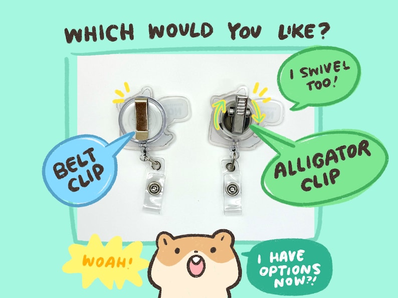 May include: Two clear plastic badge holders with different clip options. The left holder has a belt clip and the right holder has an alligator clip. The text "WHICH WOULD YOU LIKE?" is at the top of the image. The text "BELT CLIP" is in a blue speech bubble. The text "ALLIGATOR CLIP" is in a green speech bubble. The text "I SWIVEL TOO!" is in a white speech bubble. The text "WOAH!" is in a yellow speech bubble. The text "I HAVE OPTIONS NOW?!" is in a white speech bubble.