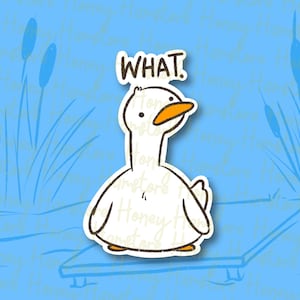 Goose Duck - What Cute Confused Face | Funny Meme Sticker | Cute Laptop Sticker | Gifts under 5 | Water Resistant | Children and Adults