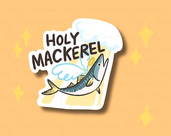 Holy Mackerel | Funny and Cute Laptop Sticker | Gifts under 5 | Water Resistant | Water Bottle | Vinyl Durable Hand-draw