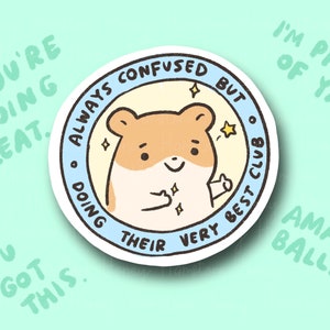 Always Confused But Doing Their Very Best Club | Funny and Cute Laptop Sticker | Gifts under 5 | Water Resistant | Water Bottle | Vinyl