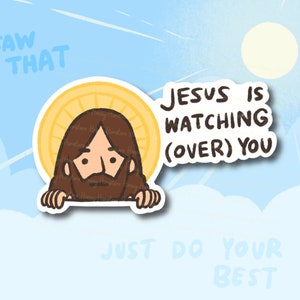 Jesus Is Watching Over You Sticker | Funny Meme Sticker | Cute Laptop Sticker | Gifts Under 5 | Water Resistant Sticker
