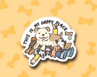 This Is My Happy Place Dog | Funny Cute Sticker | Joke Gifts | Water Resistant Sticker | Laptop Water Bottle Phone Case Decal For Her Him