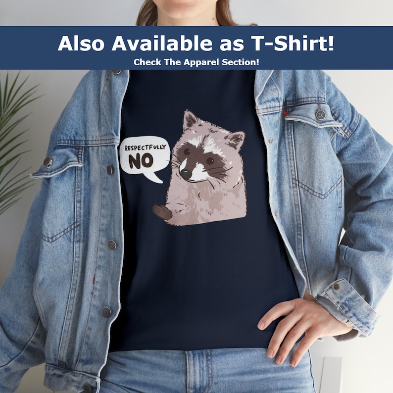 May include: A navy blue t-shirt with a raccoon graphic and the text "Respectfully No" in a speech bubble. The raccoon is looking to the left and has a serious expression.