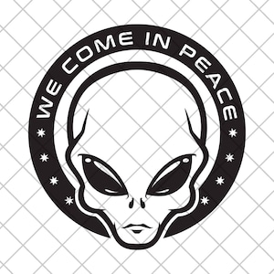 ALIEN We Come In Peace Vinyl Decal Sticker, UFO Car Decal, UFO Truck Sticker, Extraterrestrial Decal, Alien Laptop Decal, Alien Car Decal
