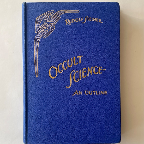 Rare, Occult Science, An Outline. by Rudolf Steiner, 1939. The Essential Nature of Mankind. Characters of Occult Science.