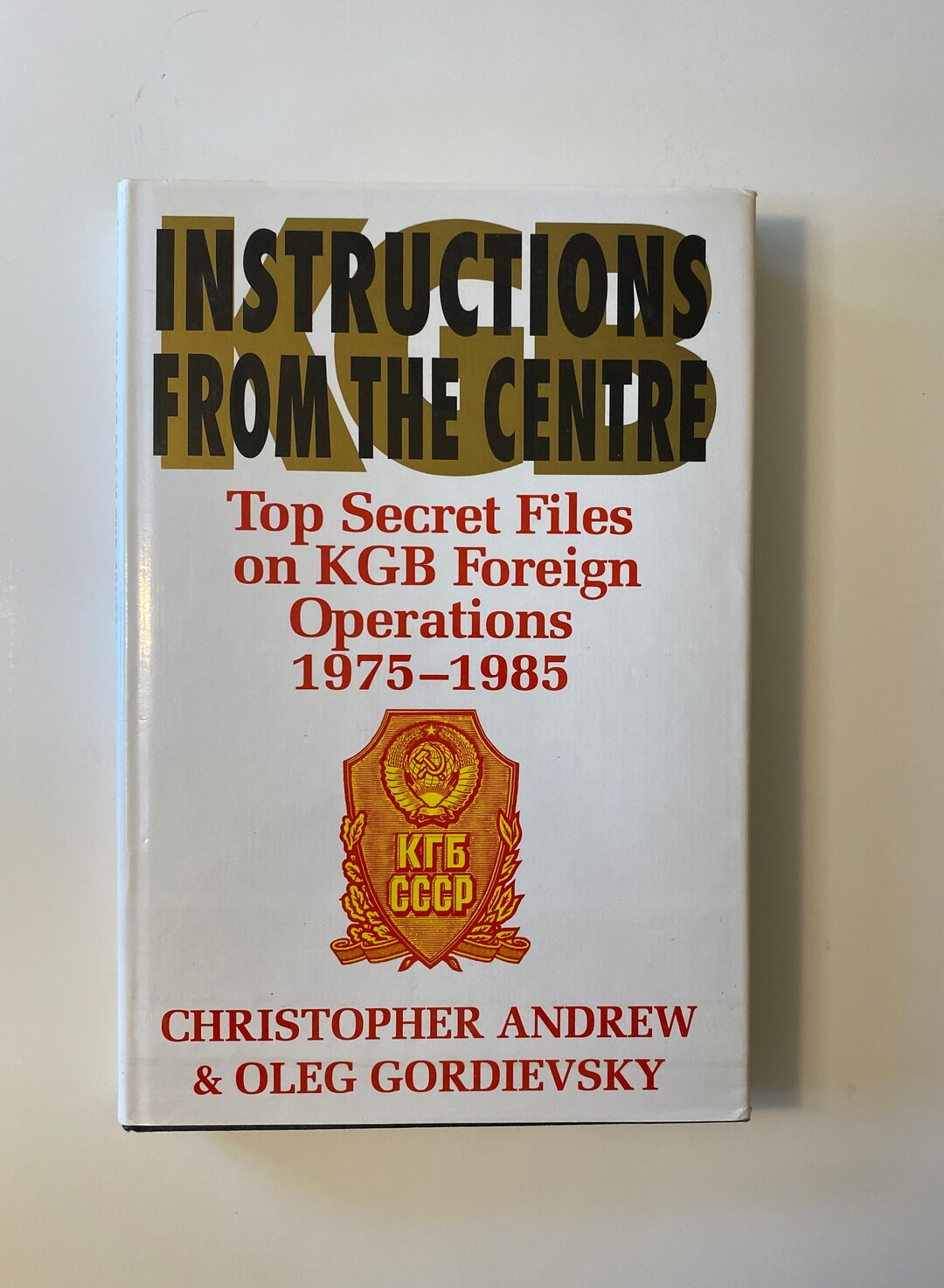 KGB Foreign Operations 1975-1985. 1st Edition 1991, Instructions From ...