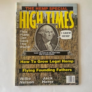 May include: A copy of High Times magazine, "The Hemp Special," featuring a portrait of George Washington with a speech bubble saying "I Grew Hemp." The cover includes text about hemp cultivation and the "Flying Founding Fathers."