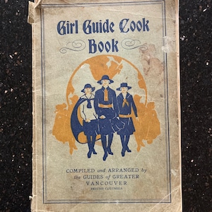 1930&#39;s Vintage Girl Guide Cook Book RARE Compiled and Arranged by the Guides of Greater Vancouver