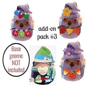 May include: Crochet gnome add-on pack #3.  This pack includes four different add-on sets for a crochet gnome: Christmas, Fall, Halloween, and Winter.  The base gnome is not included.