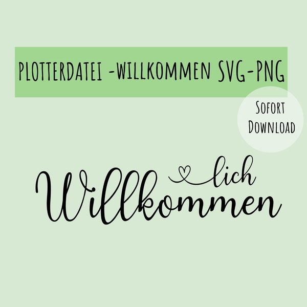 Plotterdatei Herzlich Willkommen, svg, png, Sofort Download, Plotter, Vorlage