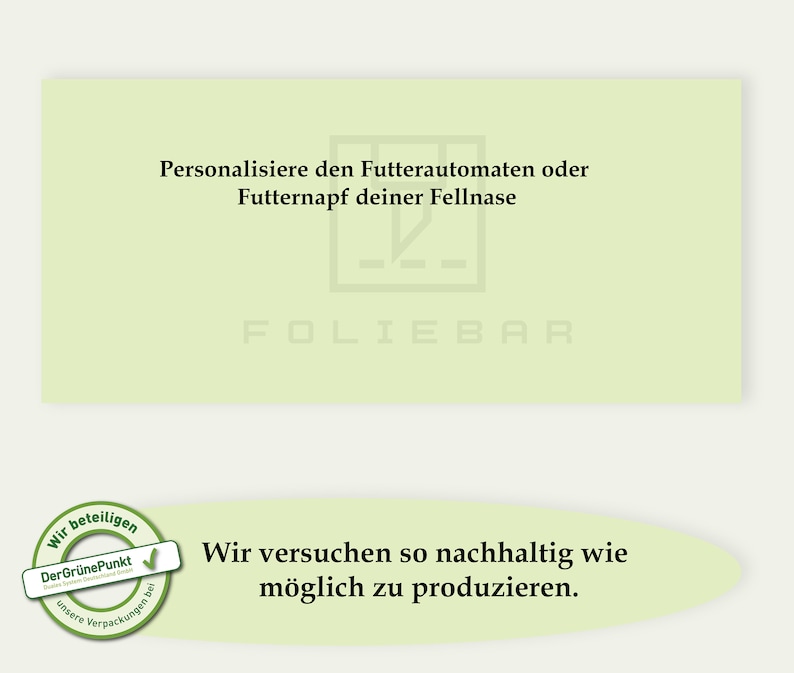 May include: A light green graphic with text in German, including "Personalisiere den Futterautomaten oder Futternapf deiner Fellnase" and "Wir versuchen so nachhaltig wie m&ouml;glich zu produzieren."