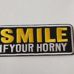 Smile If You're Horny Embroidered Iron On Patch - 4"