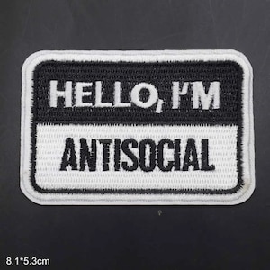 Hello I&#39;m Antisocial Embroidered Iron On Patch