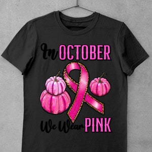 In October We Wear Pink Png Sublimation Design Breast Cancer - Etsy