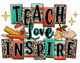 May include: A colorful graphic design with the words "Teach Love Inspire" in black text on a background of orange, turquoise, and leopard print.