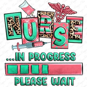 Nurse in progress please wait png sublimation design download, Nurse png, Nurse life png, Nurse png design, Nursing png, sublimate download