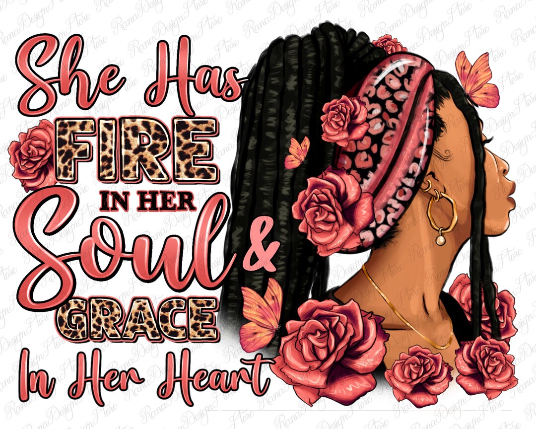 She Has Fire in Her Soul Afro Woman Png Sublimation Design Download ...