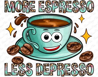 More espresso less depresso png sublimation design download, coffee love png, western espresso png, sublimate designs download