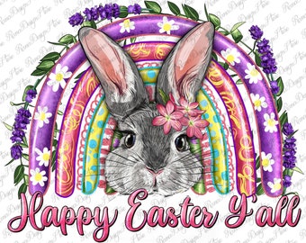 Happy Easter Yall Bunny With Floral Rainbow Png Sublimation Design, Easter Sublimation Png, Easter Rainbow Png, Easter Bunny Png Download