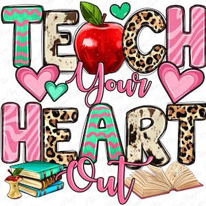 Teach your heart out png sublimation design download, Teacher&#39;s Day png, Teacher life png, love Teacher png,sublimate designs download