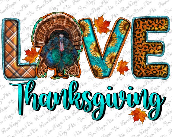 Love Thanksgiving Turkey Png Sublimation Design, Thanksgiving Turkey Png, Western Thanksgiving Png,  Fall Love Thanks Png, Instant Download
