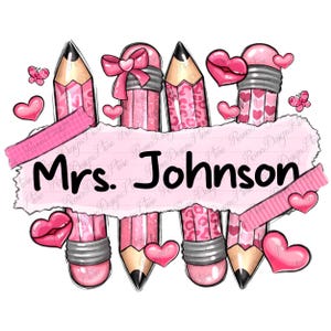 Personalized teacher Valentine&#39;s Day pencils png sublimation design download, Teacher&#39;s Day png, Valentine&#39;s Day png, sublimate download