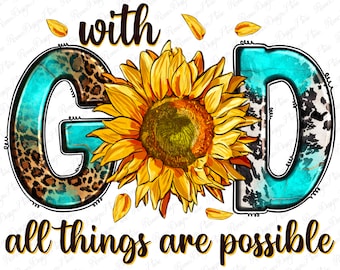 Mit Gott sind alle Dinge möglich Sonnenblume png Sublimation Design download, Christian png, Sonnenblume png, sublimate designs download