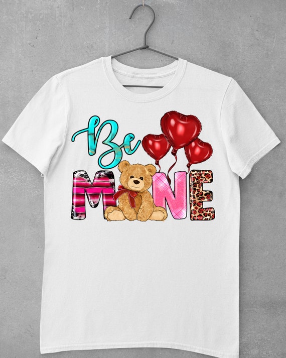 Teddy Be Mine Sublimation PNG JPG File