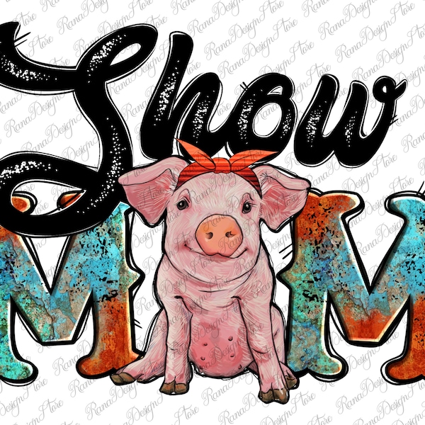 Show Mom Pig Png, Western Design, Pig Png, Show Mom Png, Sublimation Designs Downloads, Digital Download, Farm Life Png, Sublimation Design